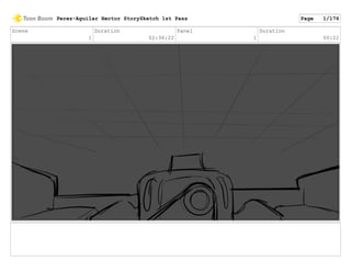 Scene
1
Duration
02:36:22
Panel
1
Duration
00:22
Perez-Aguilar Hector StorySketch 1st Pass Page 1/176
 