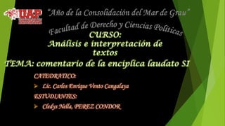 CATEDRATICO:
 Lic. Carlos Enrique Vento Cangalaya
ESTUDIANTES:
 Cledys Nella, PEREZ CONDOR
 