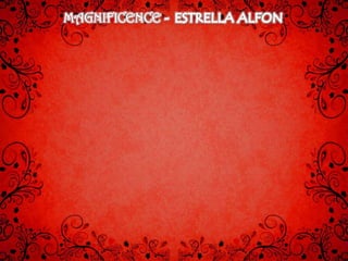MAGNIFICENCE
 