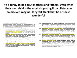 It's	
  a	
  funny	
  thing	
  about	
  mothers	
  and	
  fathers.	
  Even	
  when	
  
their	
  own	
  child	
  is	
  the	
  most	
  disgus/ng	
  liOle	
  blister	
  you	
  
could	
  ever	
  imagine,	
  they	
  s/ll	
  think	
  that	
  he	
  or	
  she	
  is	
  
wonderful	
  
 