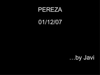 PEREZA 01/12/07 … by Javi 