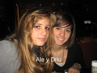 Ale y Driu 