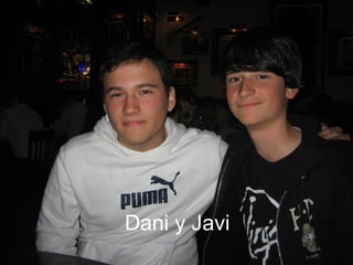 Dani y Javi 