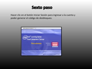 Hacer clic en el botón Iniciar Sesión para ingresar a la cuenta y
poder generar el código de desbloqueo.
 