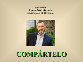 Artículo de
    Arturo Pérez-Reverte
  publicado en XL-Semanal.




COMPÁRTELO
 