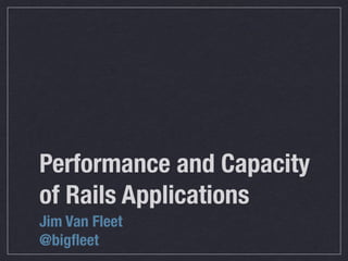 Capacity and Performance of Rails Applications