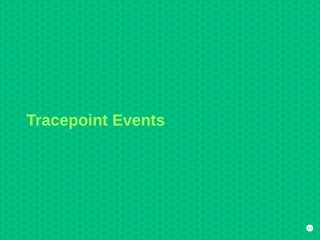 14
Tracepoint Events
 