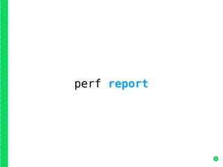 29
perf report
 