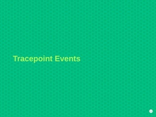 14
Tracepoint Events
 