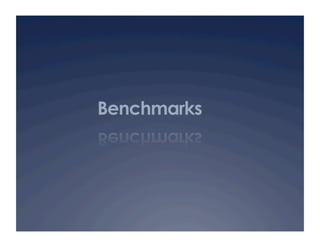 Benchmarks
 
