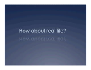How about real life?
 