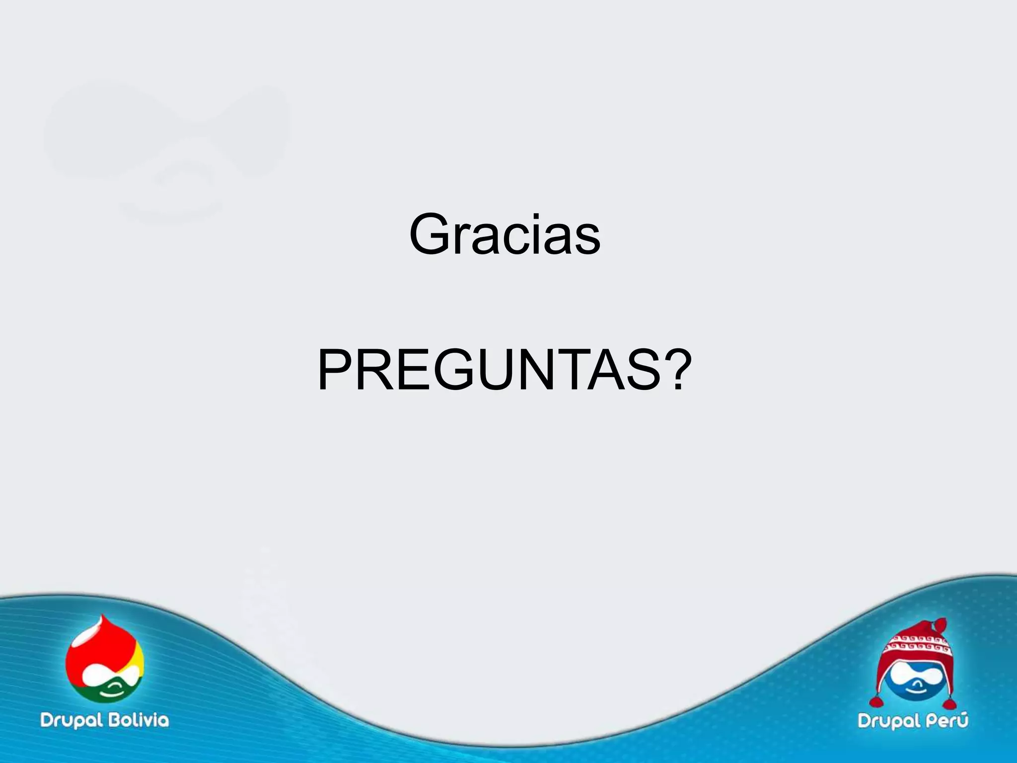 Gracias

PREGUNTAS?
 