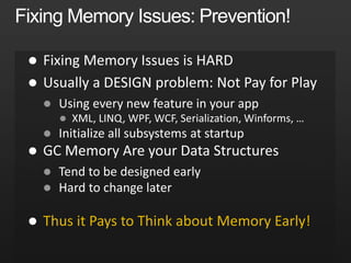 







 Thus it Pays to Think about Memory Early!
 