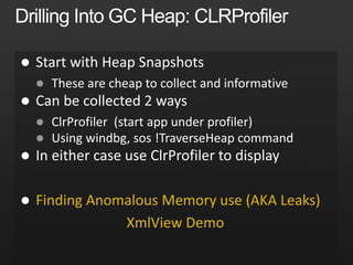 





 Finding Anomalous Memory use (AKA Leaks)
XmlView Demo
 
