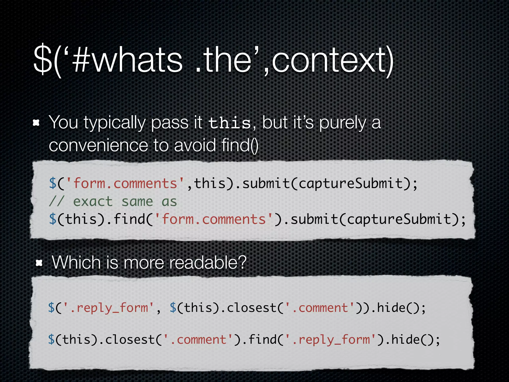 This is not the .context property

  // find all stylesheets in the body
  var bodySheets = $('style',document.body);
  bodySheets.context // ==> BODY element


  Ignore that for the moment, I know no one that’s
  found a use
 