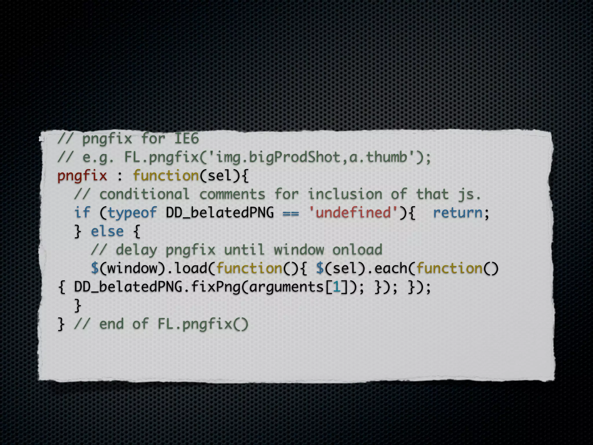 Munge the primitives

(function(){
   var window = this, document = document,
undefined;
   /* code */
})();


(function(window, document, undefined){
   /* code */
})(this,this.document);
 