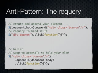 Architecture - Object Literal
var PI = {
  onReady   : function(){
      ...
      $('#magic').click(PI.candyMtn);
      $('#happiness').load(url+' #unicorns',PI.unicornCb);
  },
  candyMtn : function(e){
     $('#yayeffects').slideUp(PI.slideCb);
  },
  slideCb   : function(){
      ...
  },
  unicornCb : function(){
      ...
  }
}

$(document).ready(PI.onReady);
 