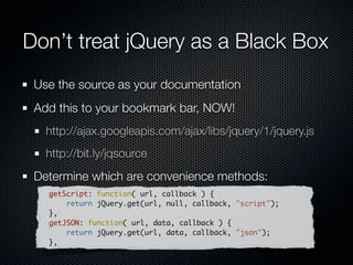 Event Delegation
   delegate() bakes in huge performance gains
   explicit context reduces overhead by ~80%
   Use it instead of live() if possible


// awkward but equivalent
$('a.trigger',$('#container')[0]).live('click',handlerFn)

// so damn fine
$('#container').delegate('click','a.trigger',handlerFn)
 