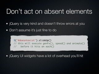 The DOM is slow
Pull elements off the DOM while you toy with them

var table = $('#some-table');
var parent = table.parent();

table.detach();
table.addLotsAndLotsOfRows();
parent.append(table);
 