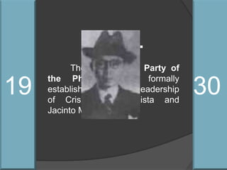 Nov 30.

19

The Communist Party of
the Philippines is formally
established under the leadership
of Crisanto Evangelista and
Jacinto Manahan.

30

 