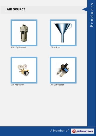 Products

AIR SOURCE

FRL Equipment

Filter Icon

Air Regulator

Air Lubricator

A Member of

 
