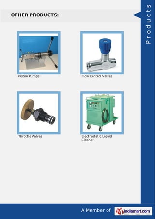 Products

OTHER PRODUCTS:

Piston Pumps

Flow Control Valves

Throttle Valves

Electrostatic Liquid
Cleaner

A Member of

 
