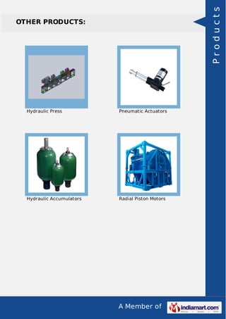 Products

OTHER PRODUCTS:

Hydraulic Press

Pneumatic Actuators

Hydraulic Accumulators

Radial Piston Motors

A Member of

 