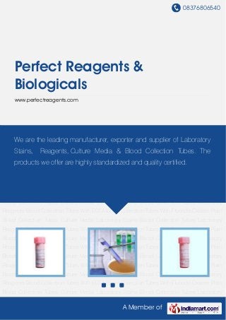 08376806540




     Perfect Reagents &
     Biologicals
     www.perfectreagents.com




Culture Media Laboratory Stains Blood Collection Tubes Laboratory Reagents Blood Collection
Tubes With EDTA leadingCollection Tubes exporter and supplier of Laboratory
    We are the Blood manufacturer, With Fluoride-Oxalate Plain Blood Collection
Tubes Culture Media Laboratory Stains Blood Collection Tubes Laboratory Reagents Blood
     Stains,   Reagents, Culture Media & Blood Collection Tubes. The
Collection Tubes With EDTA Blood Collection Tubes With Fluoride-Oxalate Plain Blood
     products we offer are highly standardized and quality certified.
Collection Tubes Culture Media Laboratory Stains Blood Collection Tubes Laboratory
Reagents Blood Collection Tubes With EDTA Blood Collection Tubes With Fluoride-Oxalate Plain
Blood Collection Tubes Culture Media Laboratory Stains Blood Collection Tubes Laboratory
Reagents Blood Collection Tubes With EDTA Blood Collection Tubes With Fluoride-Oxalate Plain
Blood Collection Tubes Culture Media Laboratory Stains Blood Collection Tubes Laboratory
Reagents Blood Collection Tubes With EDTA Blood Collection Tubes With Fluoride-Oxalate Plain
Blood Collection Tubes Culture Media Laboratory Stains Blood Collection Tubes Laboratory
Reagents Blood Collection Tubes With EDTA Blood Collection Tubes With Fluoride-Oxalate Plain
Blood Collection Tubes Culture Media Laboratory Stains Blood Collection Tubes Laboratory
Reagents Blood Collection Tubes With EDTA Blood Collection Tubes With Fluoride-Oxalate Plain
Blood Collection Tubes Culture Media Laboratory Stains Blood Collection Tubes Laboratory
Reagents Blood Collection Tubes With EDTA Blood Collection Tubes With Fluoride-Oxalate Plain
Blood Collection Tubes Culture Media Laboratory Stains Blood Collection Tubes Laboratory
Reagents Blood Collection Tubes With EDTA Blood Collection Tubes With Fluoride-Oxalate Plain
Blood Collection Tubes Culture Media Laboratory Stains Blood Collection Tubes Laboratory

                                                  A Member of
 