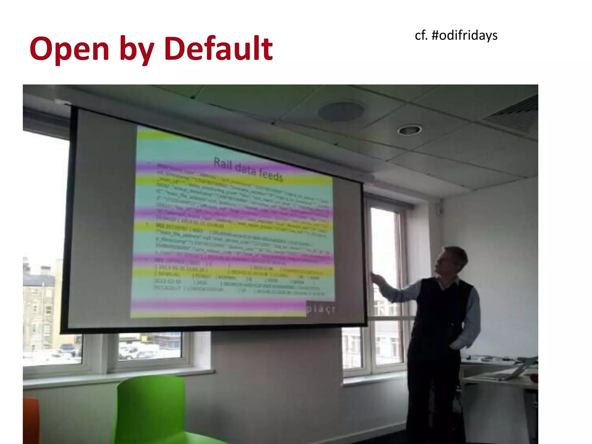 cf. #odifridays
Open by Default
 