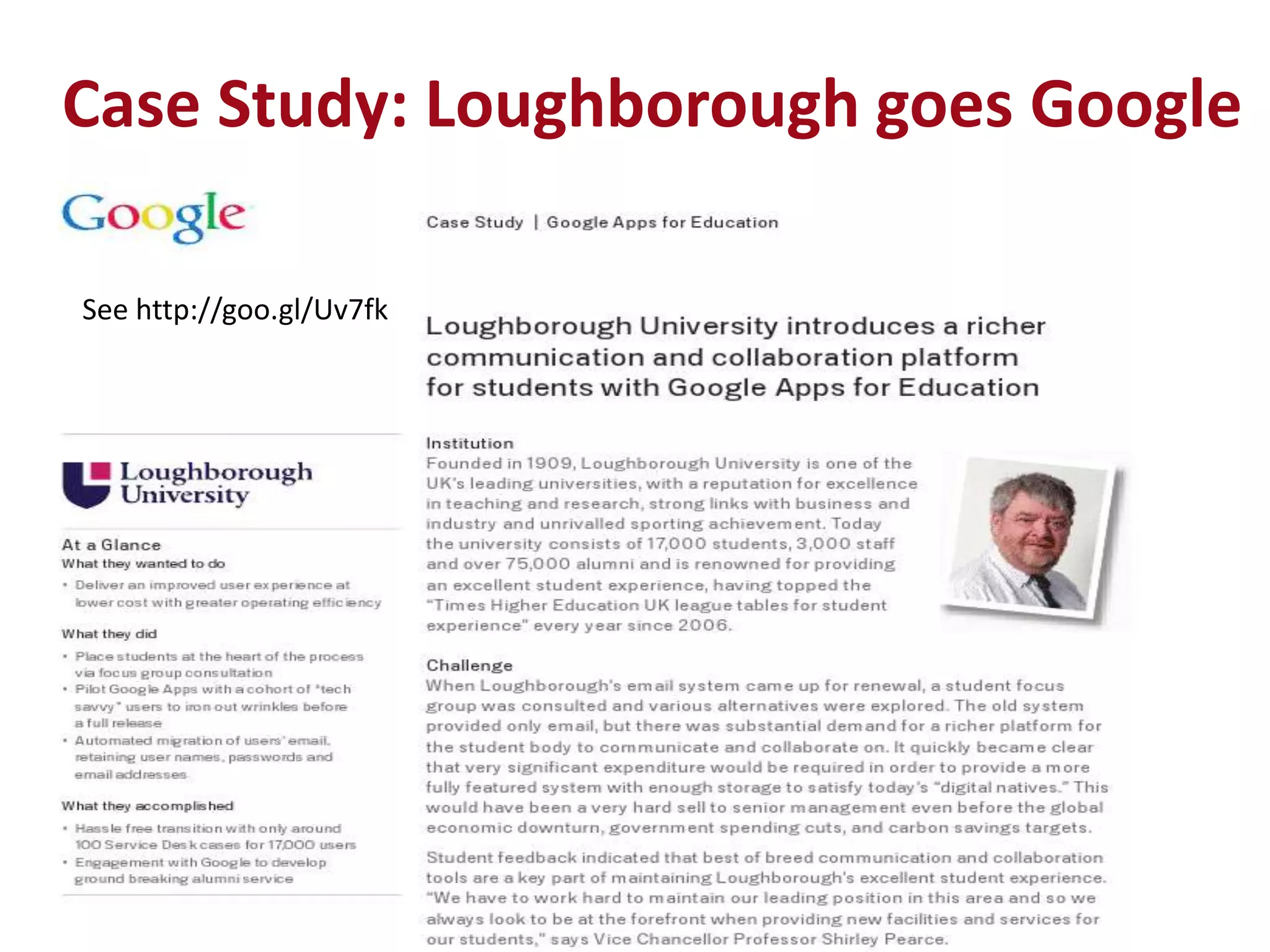 Case Study: Loughborough goes Google

See http://goo.gl/Uv7fk
 