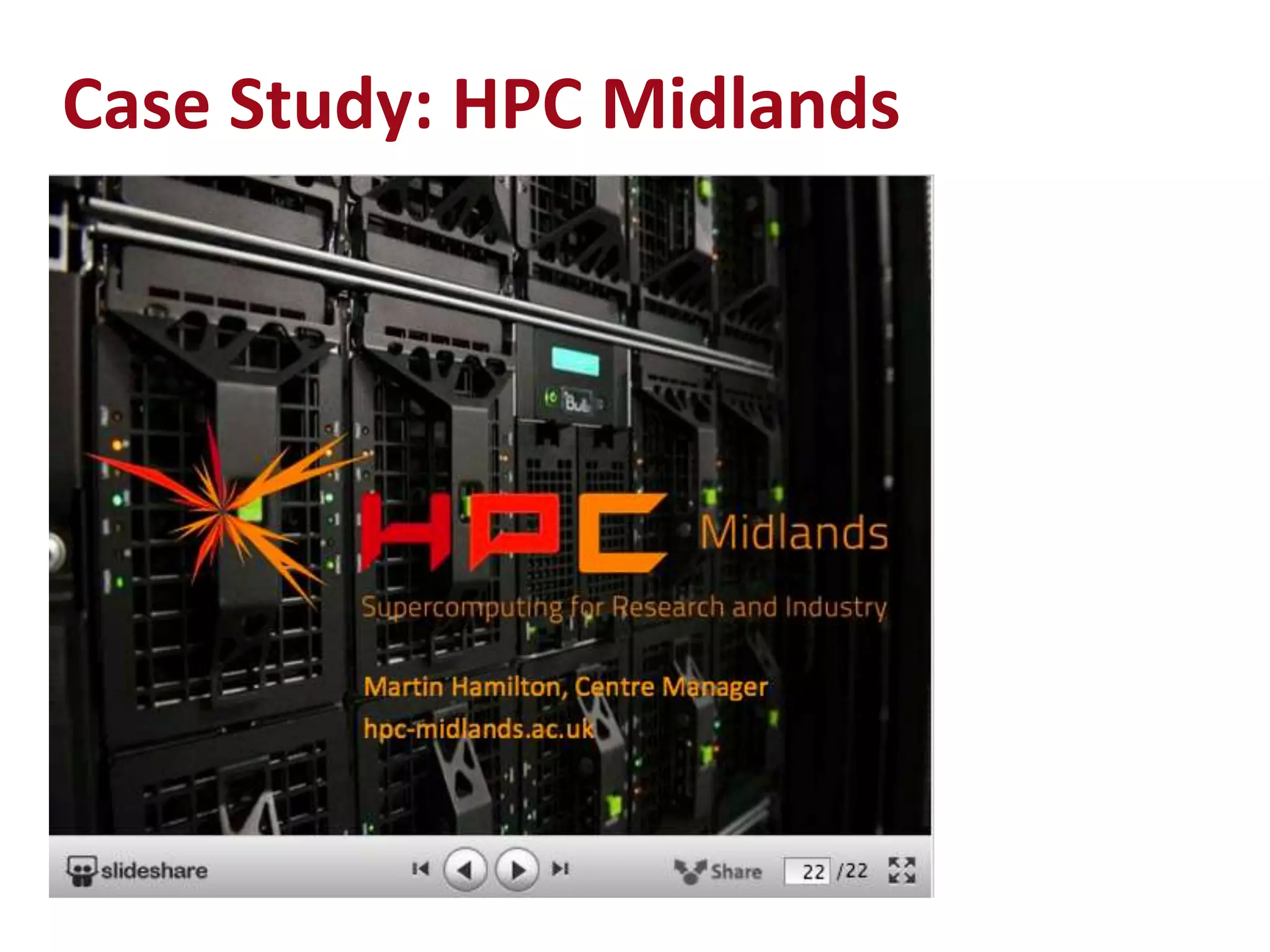 Case Study: HPC Midlands
 