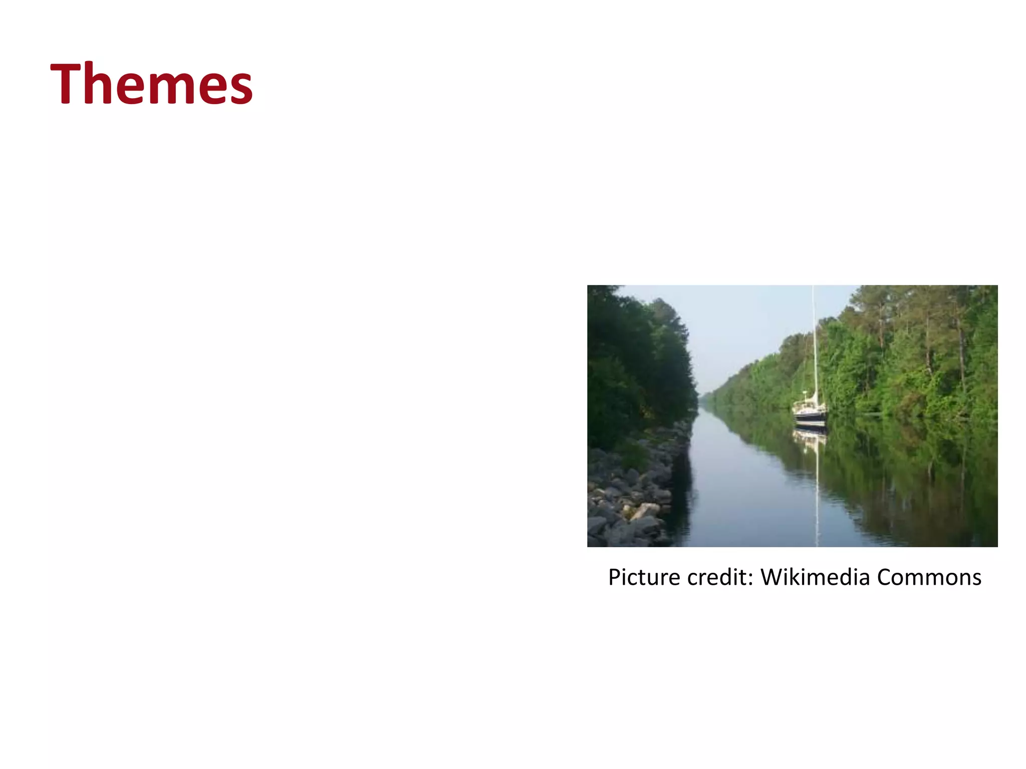 Themes




         Picture credit: Wikimedia Commons
 