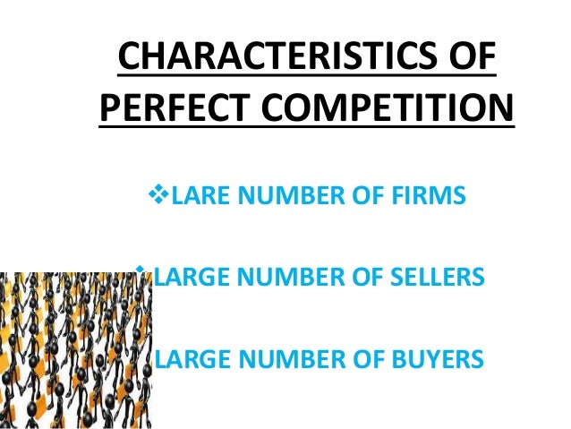 the characteristics of a perfectly competitive A great many sellers who act independently of each other would be aperfect competitive market. the characteristics of a perfectly competitive A great many sellers who act independently of each other would be aperfect competitive market.