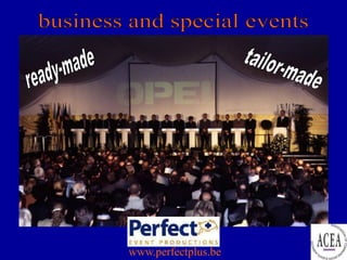 business and special events ready-made tailor-made www.perfectplus.be 