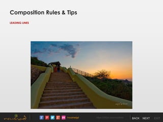 /noushadgd https://500px.com/noushad BACK NEXT EXIT
Composition Rules & Tips
LEADING LINES
 