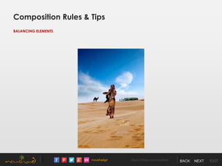/noushadgd https://500px.com/noushad BACK NEXT EXIT
Composition Rules & Tips
BALANCING ELEMENTS
 