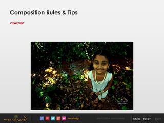 /noushadgd https://500px.com/noushad BACK NEXT EXIT
Composition Rules & Tips
VIEWPOINT
 