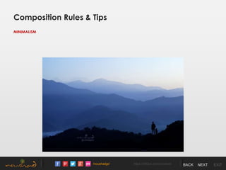 /noushadgd https://500px.com/noushad BACK NEXT EXIT
Composition Rules & Tips
MINIMALISM
 