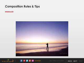 /noushadgd https://500px.com/noushad BACK NEXT EXIT
Composition Rules & Tips
MINIMALISM
 