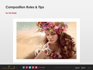 /noushadgd https://500px.com/noushad BACK NEXT EXIT
Composition Rules & Tips
FILL THE FRAME
 