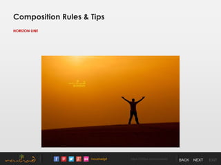 /noushadgd https://500px.com/noushad BACK NEXT EXIT
Composition Rules & Tips
HORIZON LINE
 