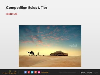 /noushadgd https://500px.com/noushad BACK NEXT EXIT
Composition Rules & Tips
HORIZON LINE
 