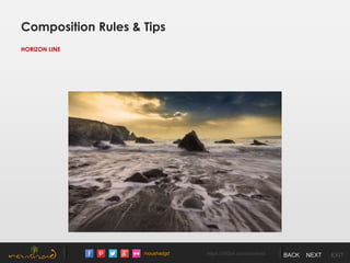 /noushadgd https://500px.com/noushad BACK NEXT EXIT
Composition Rules & Tips
HORIZON LINE
 