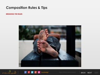 /noushadgd https://500px.com/noushad BACK NEXT EXIT
Composition Rules & Tips
BREAKING THE RULES
 
