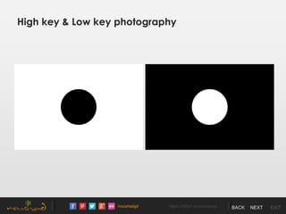 /noushadgd https://500px.com/noushad BACK NEXT EXIT
High key & Low key photography
 