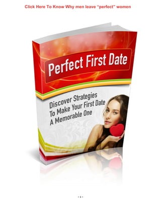 - 1 -
Click Here To Know Why men leave “perfect” women
 