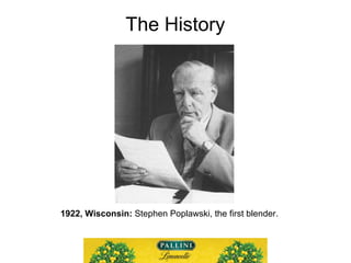 The History
1910, Wisconsin: Fred Osius & Hamilton Beach
 