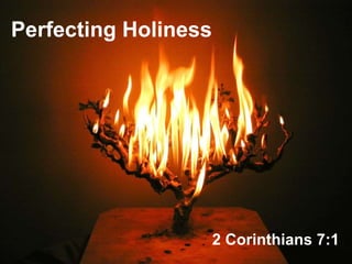 Perfecting Holiness 2 Corinthians 7:1 