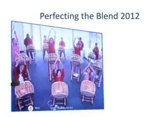 Perfecting the Blend 2012
 