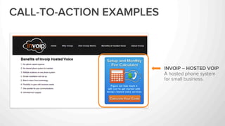 INVOIP – HOSTED VOIP
A hosted phone system
for small business.
CALL-TO-ACTION EXAMPLES
 